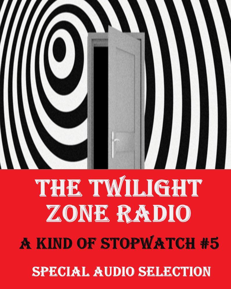 The Twilight Zone Radio - A Kind of Stopwatch #5 (Abridged)
