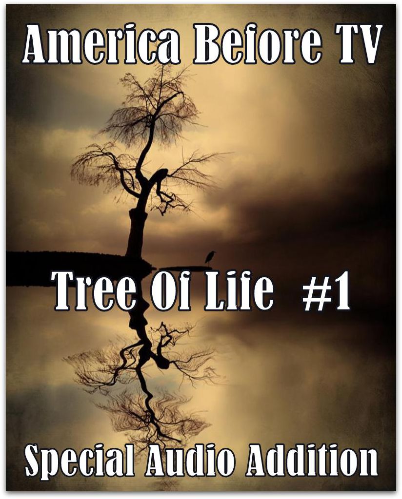 America Before TV - Tree Of Life #1 (Abridged)