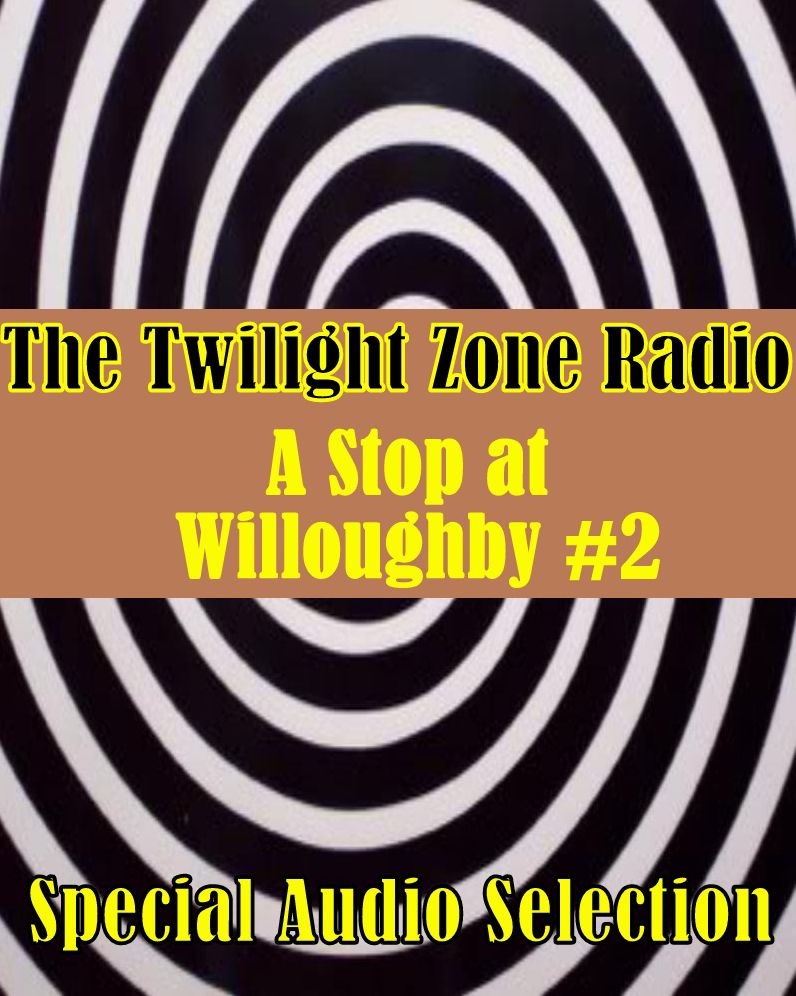The Twilight Zone Radio - A Stop at Willoughby #2 (Abridged)