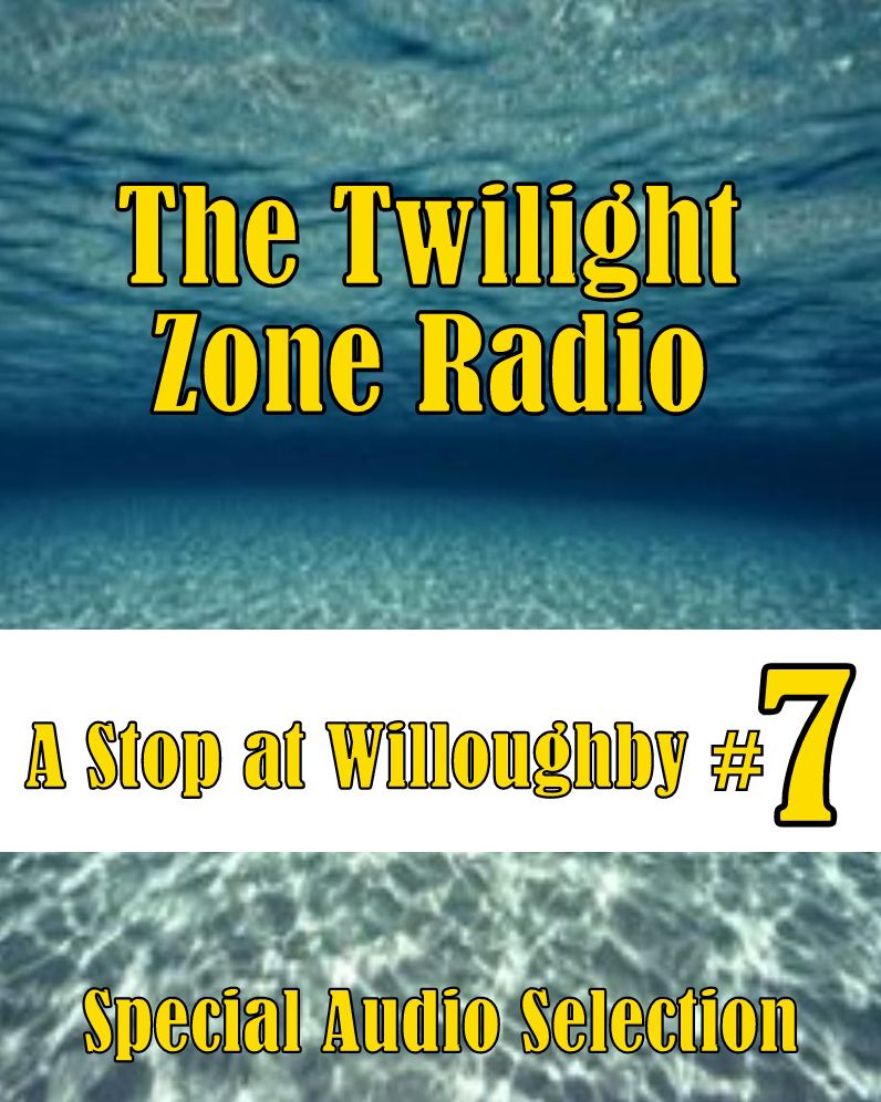 The Twilight Zone Radio - A Stop at Willoughby #7 (Abridged)
