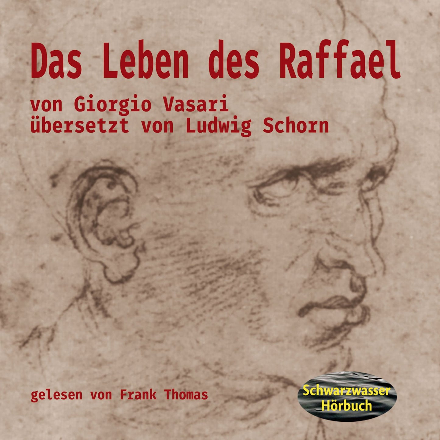 Giorgio Vasari: Das Leben des Raffael