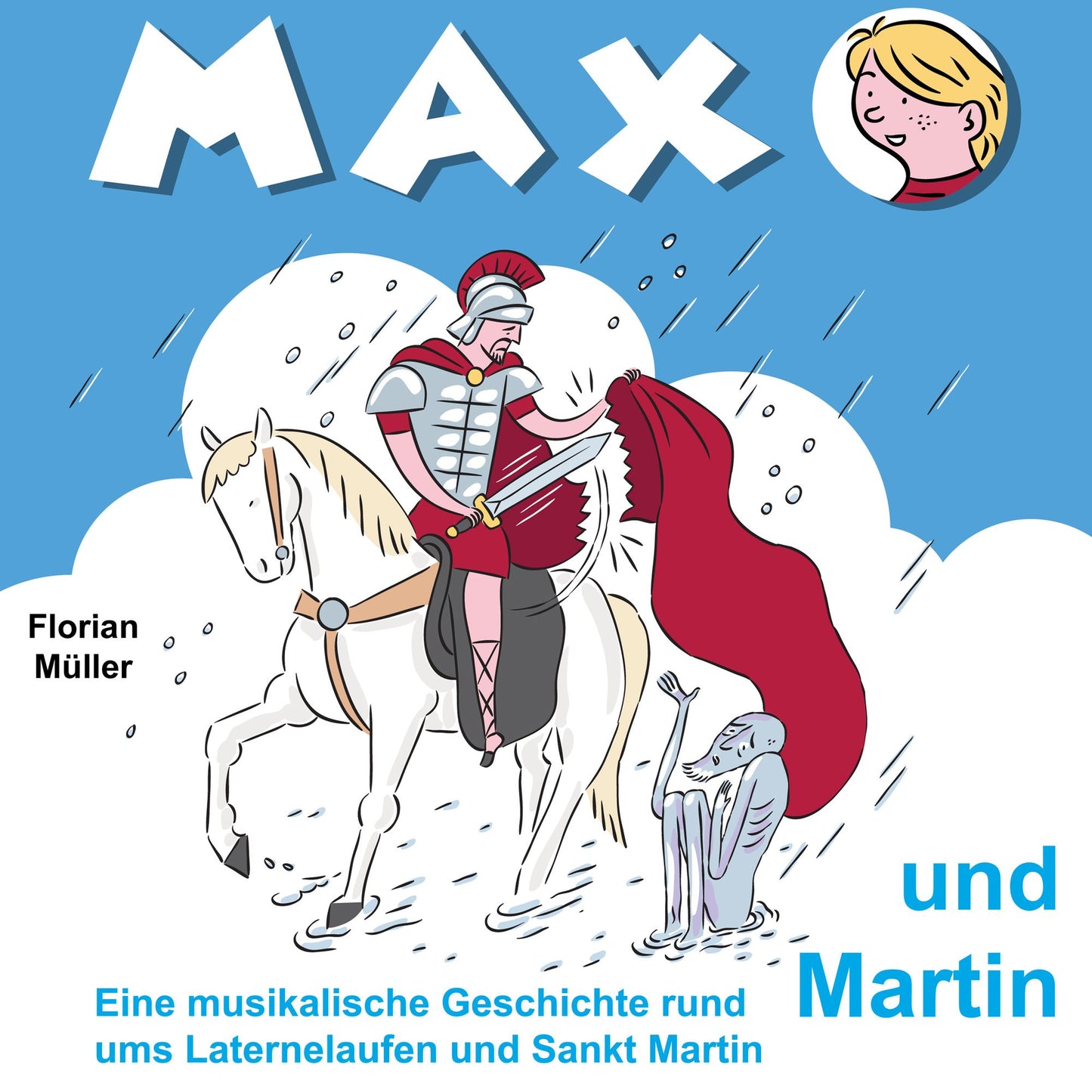 Max und Martin: Eine musikalische Geschichte rund ums Laternelaufen und Sankt Martin