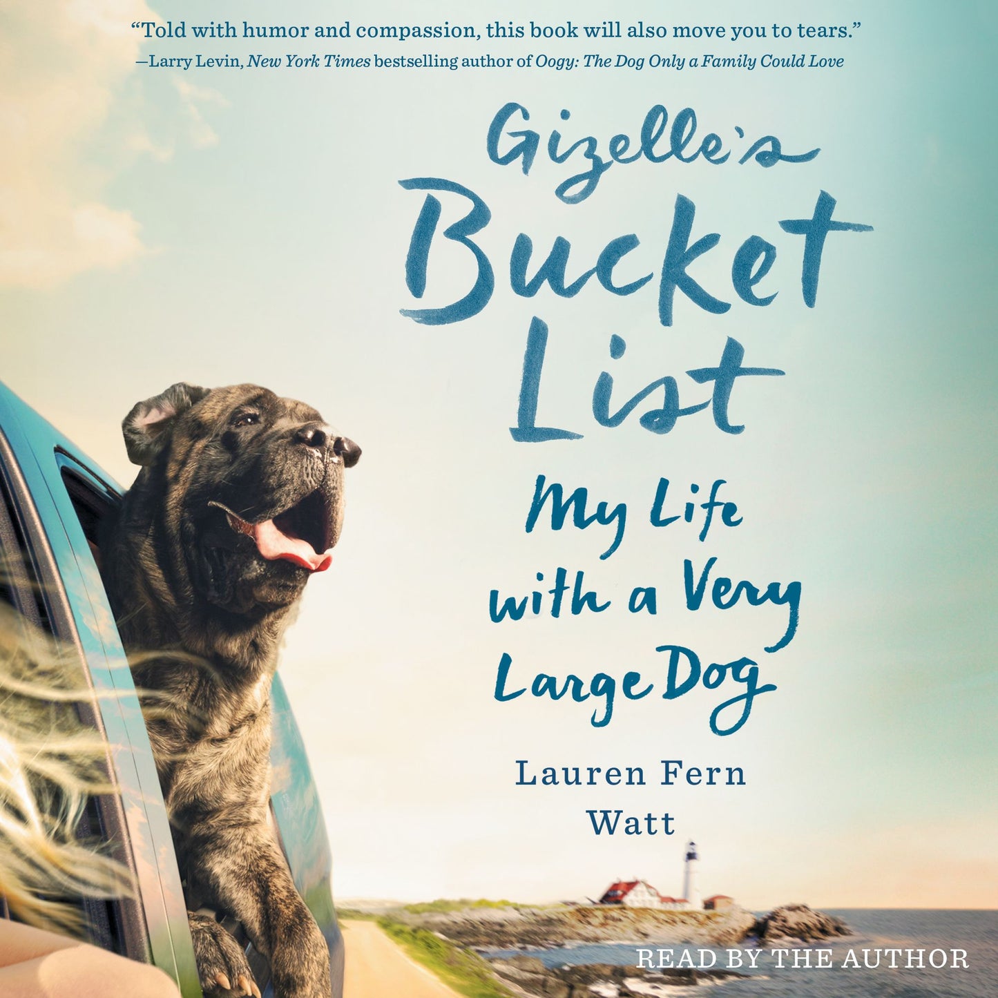 Gizelle's Bucket List: My Life with a Very Large Dog