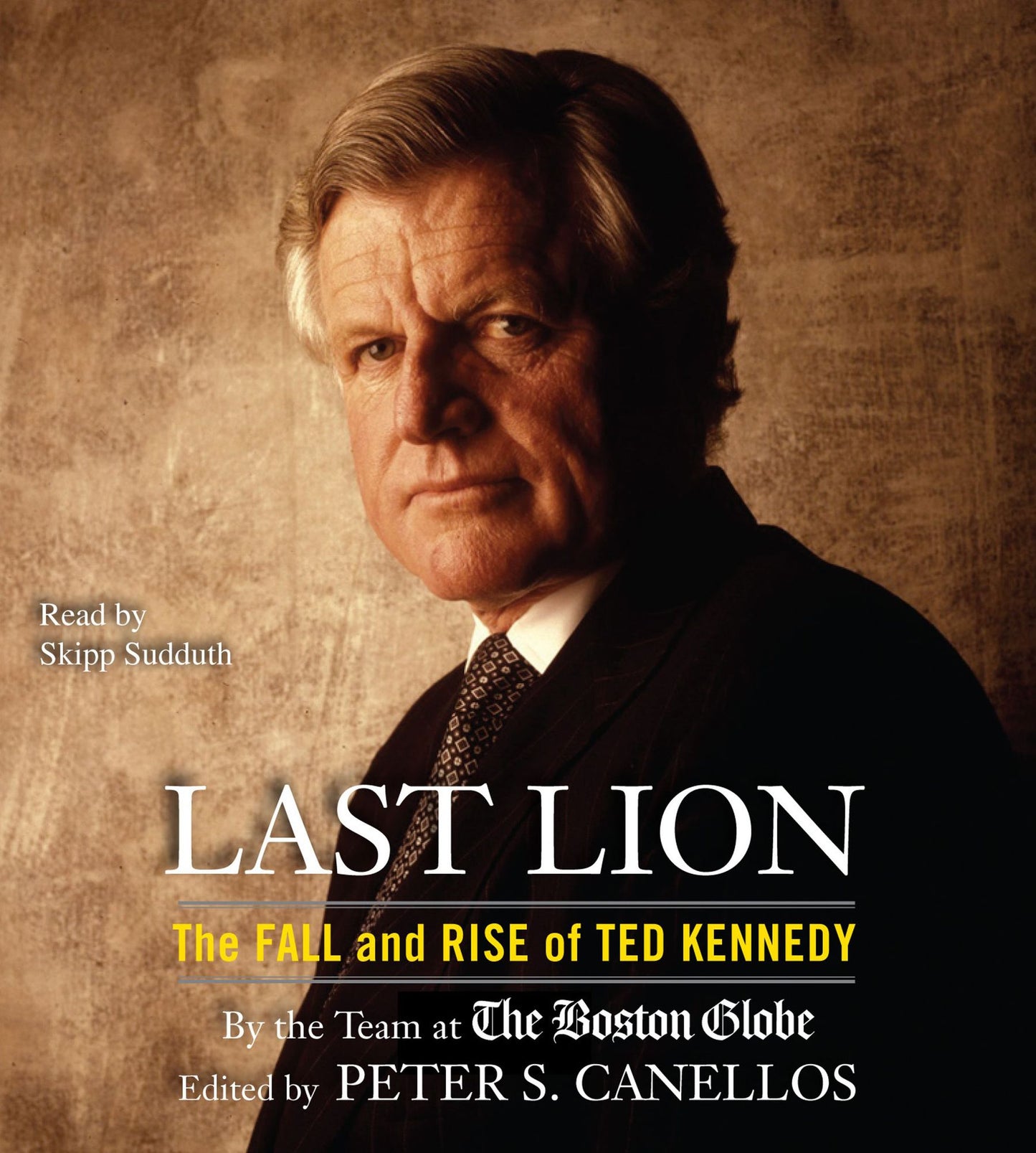 Last Lion: The Fall and Rise of Ted Kennedy (Abridged)