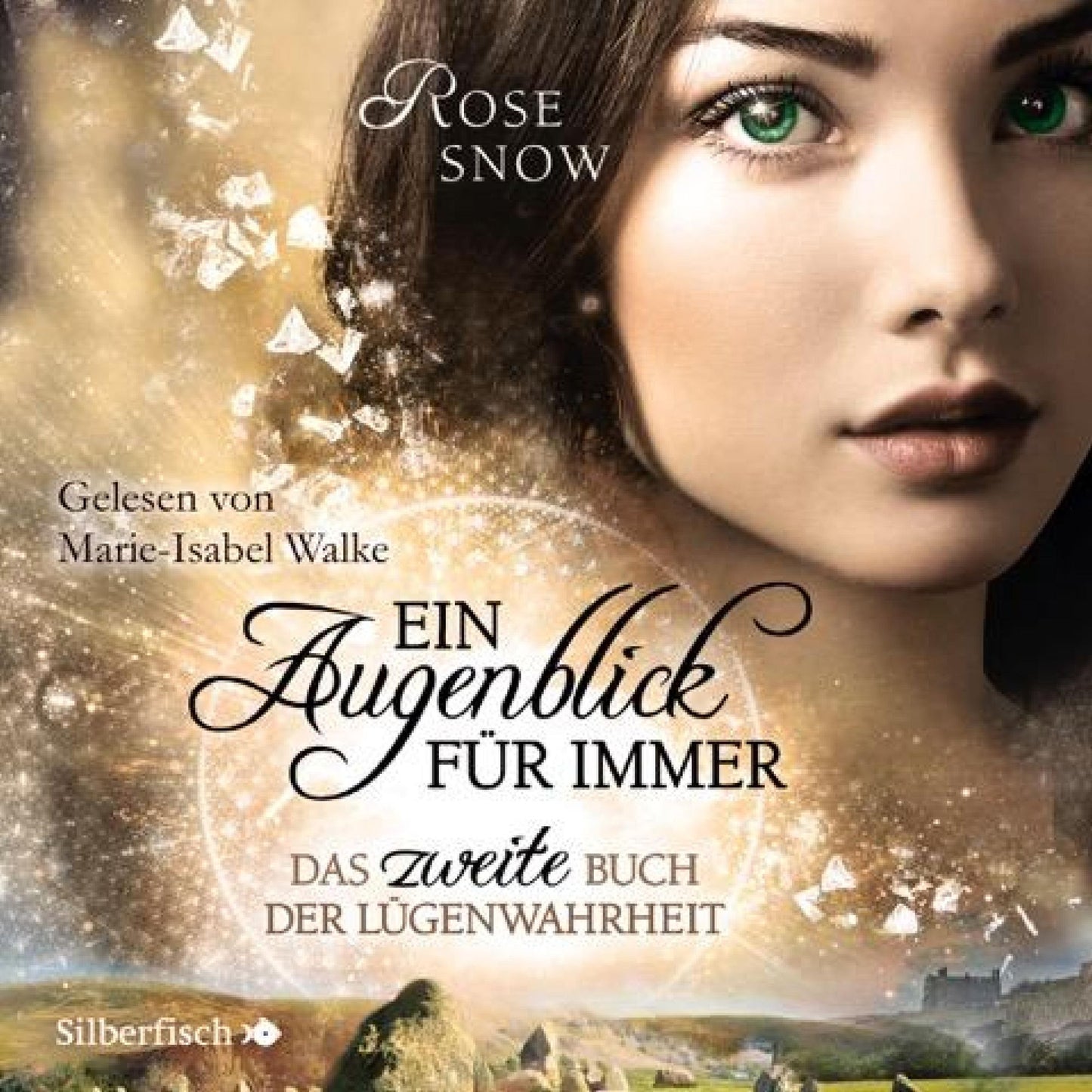 Ein Augenblick für immer. Das zweite Buch der Lügenwahrheit