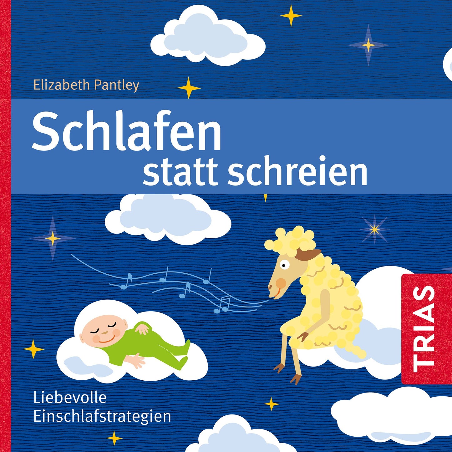 Schlafen statt Schreien: Liebevolle Einschlafstrategien