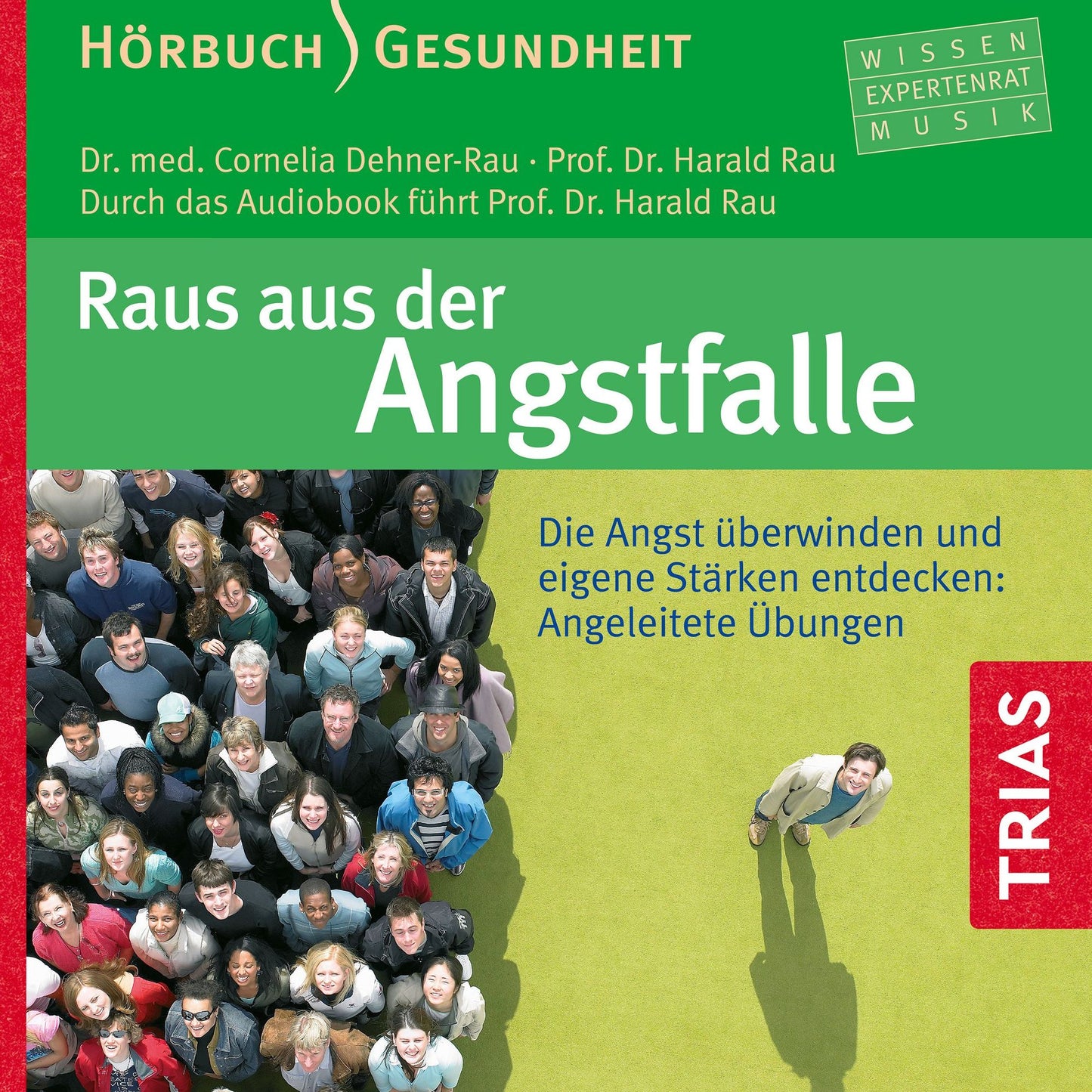 Raus aus der Angstfalle : Die Angst überwinden und eigene Stärken entdecken: Angeleitete Übungen