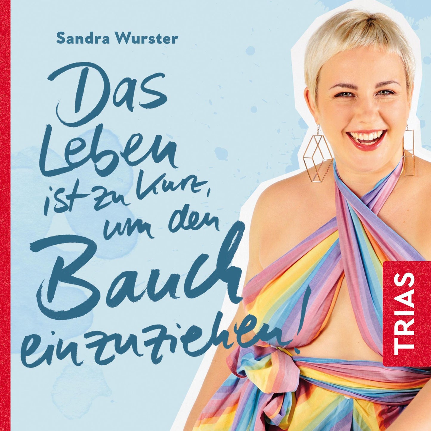 Das Leben ist zu kurz, um den Bauch einzuziehen (Abridged)