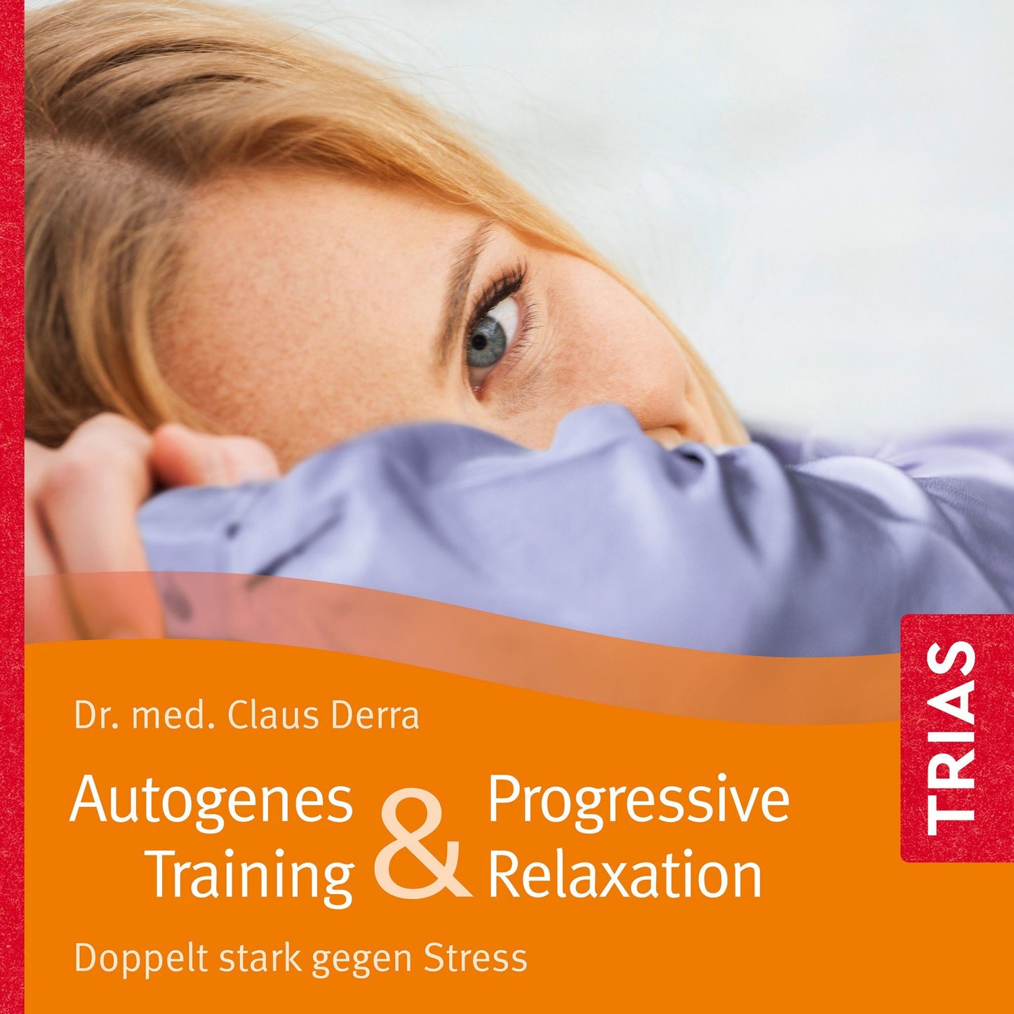 Autogenes Training & Progressive Relaxation: Doppelt stark gegen Stress