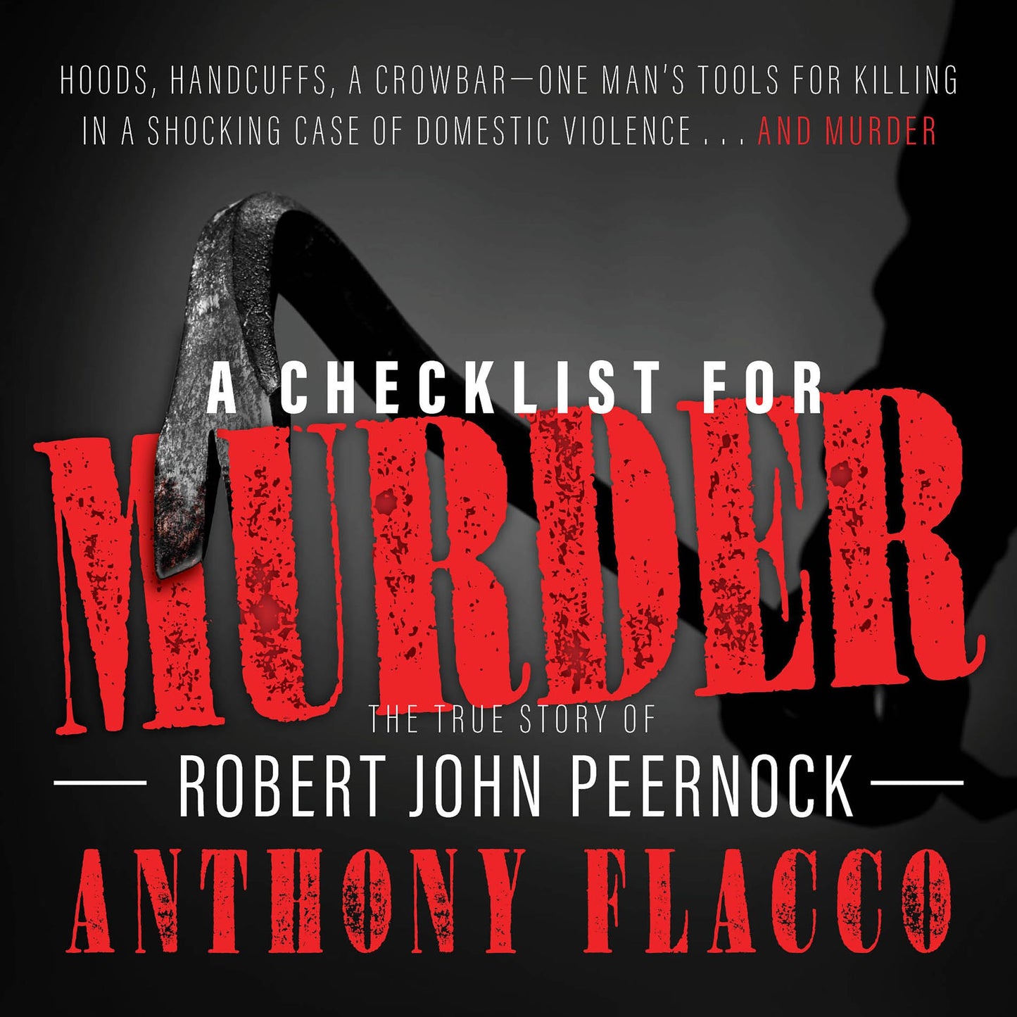 A Checklist for Murder: The True Story of Robert John Peernock