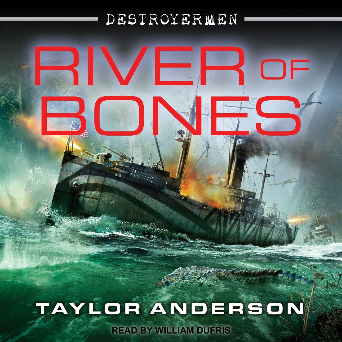 River of Bones: Destroyermen, Book 13