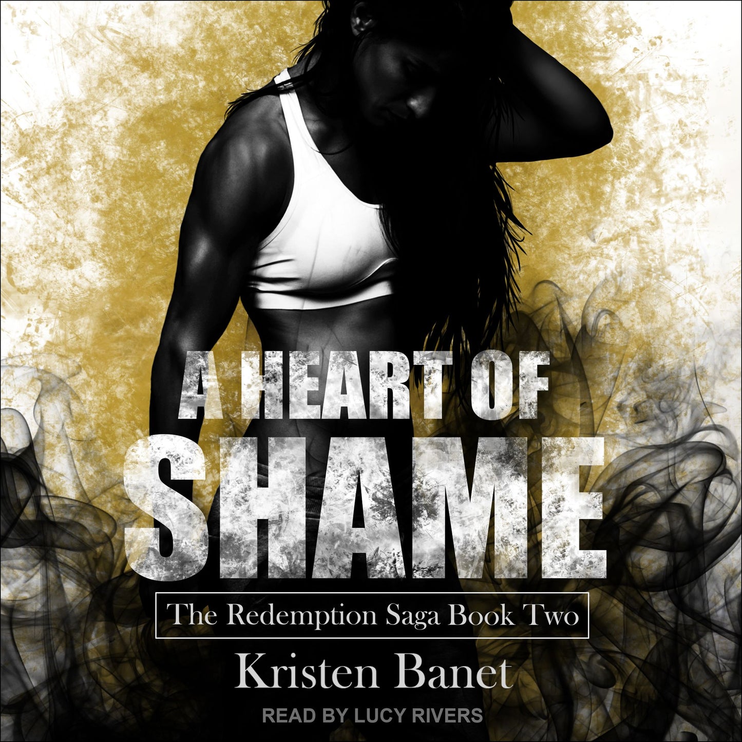A Heart of Shame : The Redemption Saga, Book Two