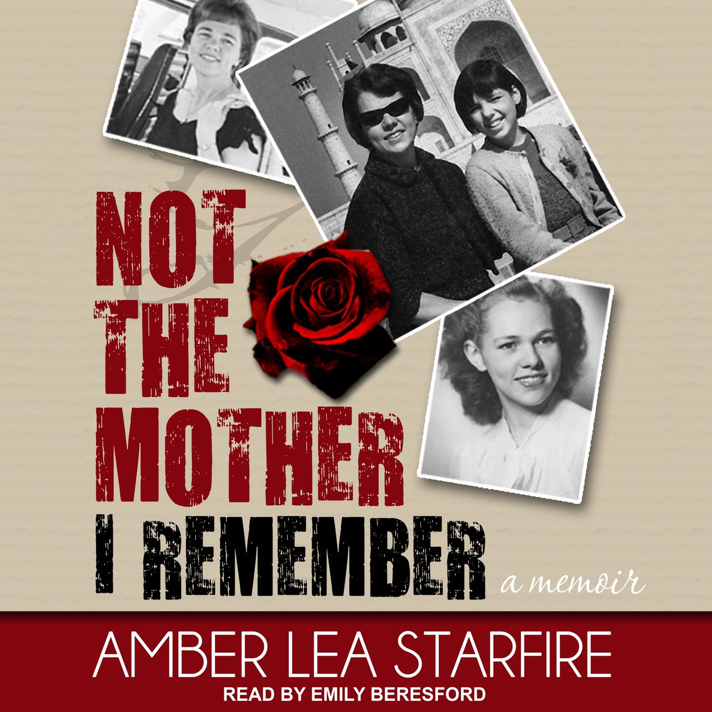 Not the Mother I Remember: A Memoir