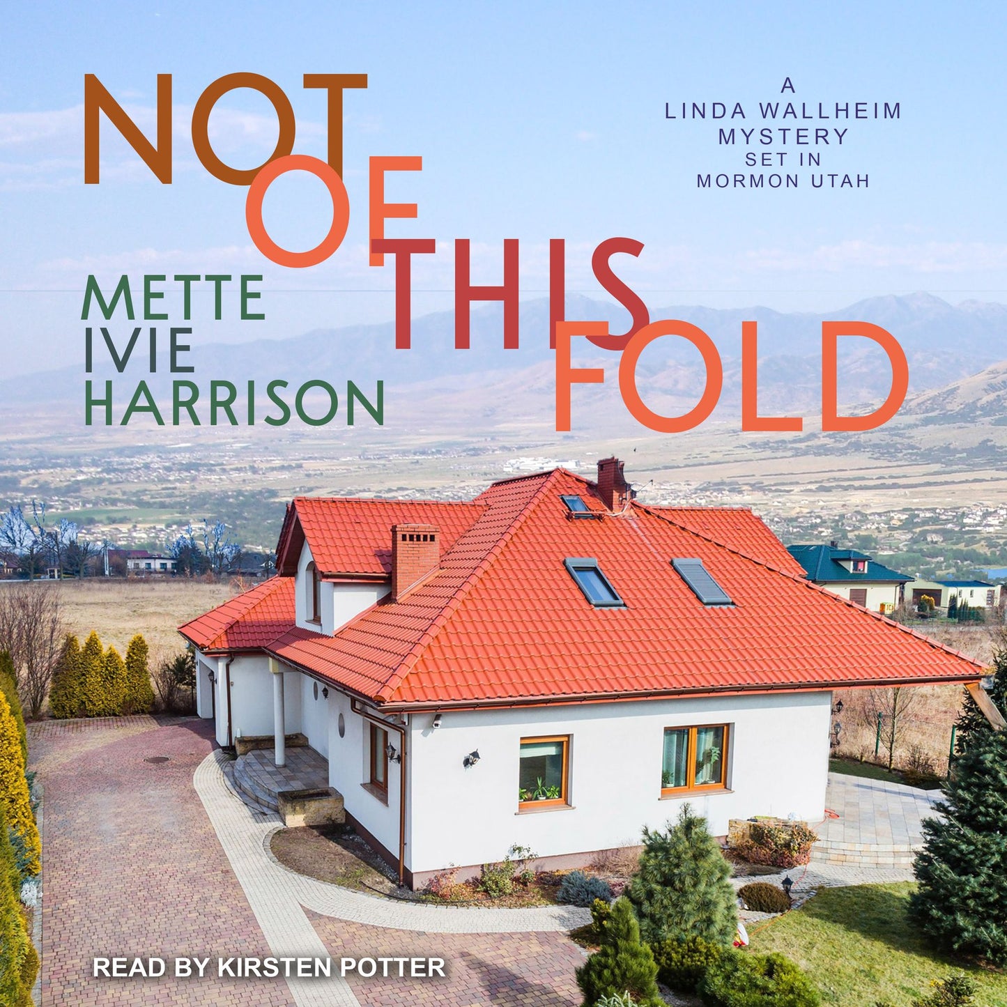 Not of This Fold: A Linda Wallheim Mystery Set in Mormon Utah