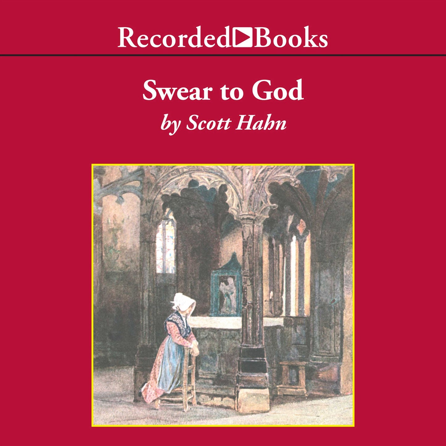 Swear to God: The Promise and Power of the Sacraments