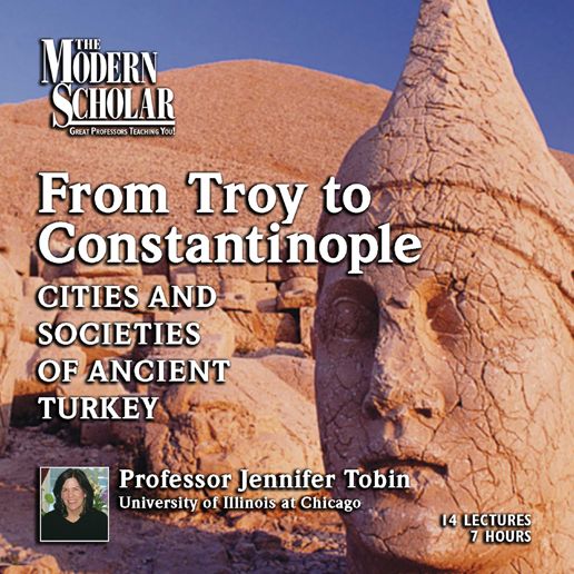 From Troy to Constantinople: The Cities and Societies of Ancient Turkey