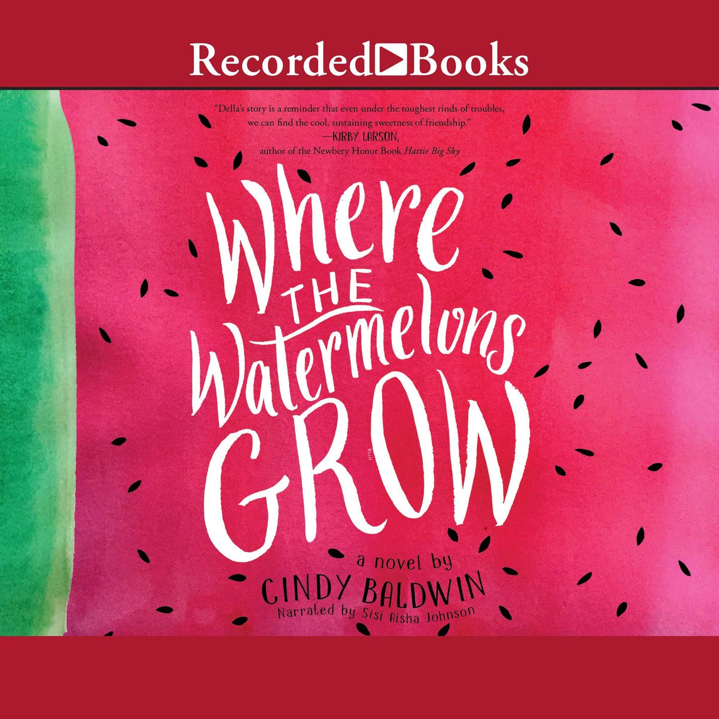 Where the Watermelons Grow: A Novel