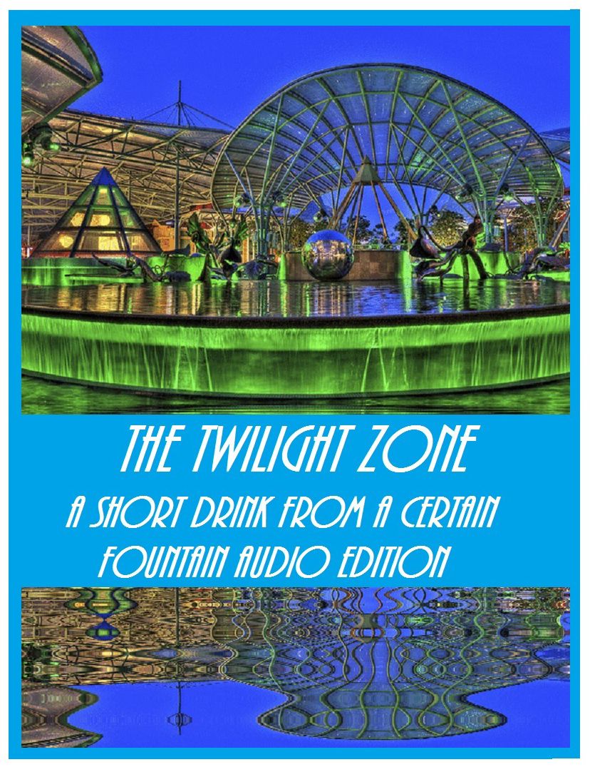 Audio Edition: #03 The Twilight Zone - A Short Drink from a Certain Fountain Audio Edition: #03
