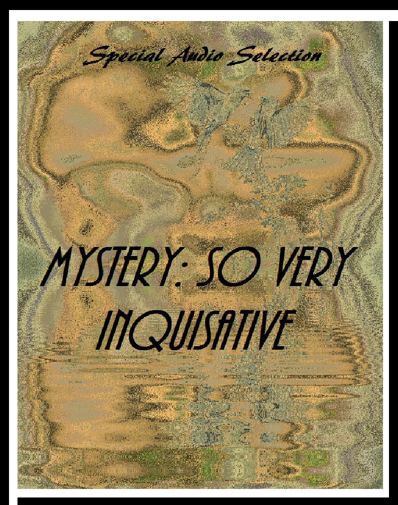 Mystery: So Very Inquisative