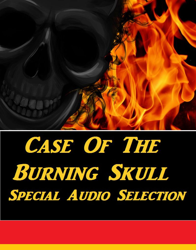 Case Of The Burning Skull
