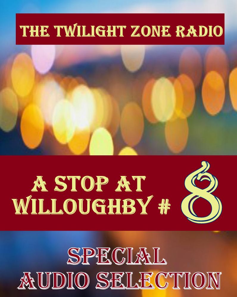 The Twilight Zone Radio - A Stop at Willoughby #8 (Abridged)