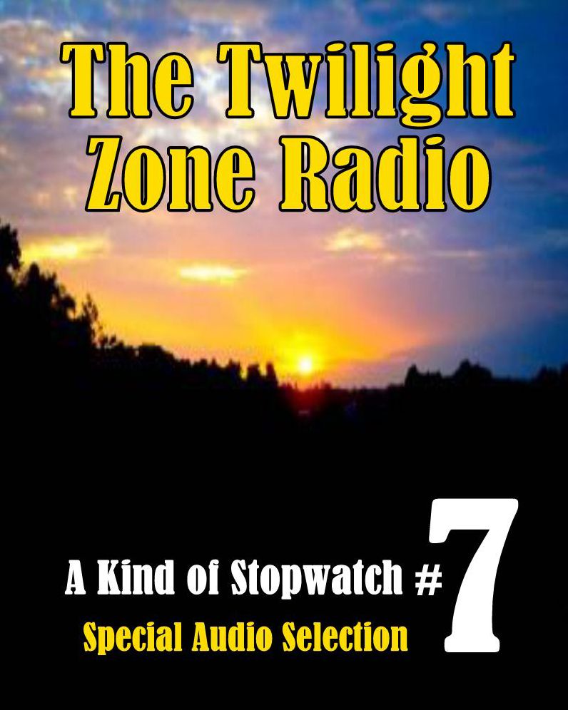 The Twilight Zone Radio - A Kind of Stopwatch #7 (Abridged)