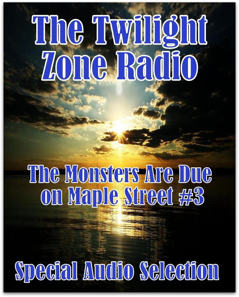The Twilight Zone Radio - The Monsters Are Due on Maple Street #3 (Abridged)
