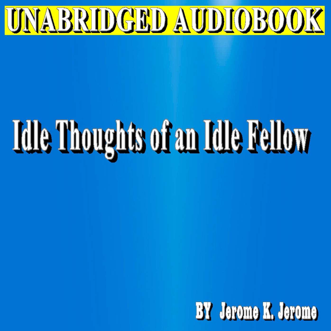Idle Thoughts of an Idle Fellow