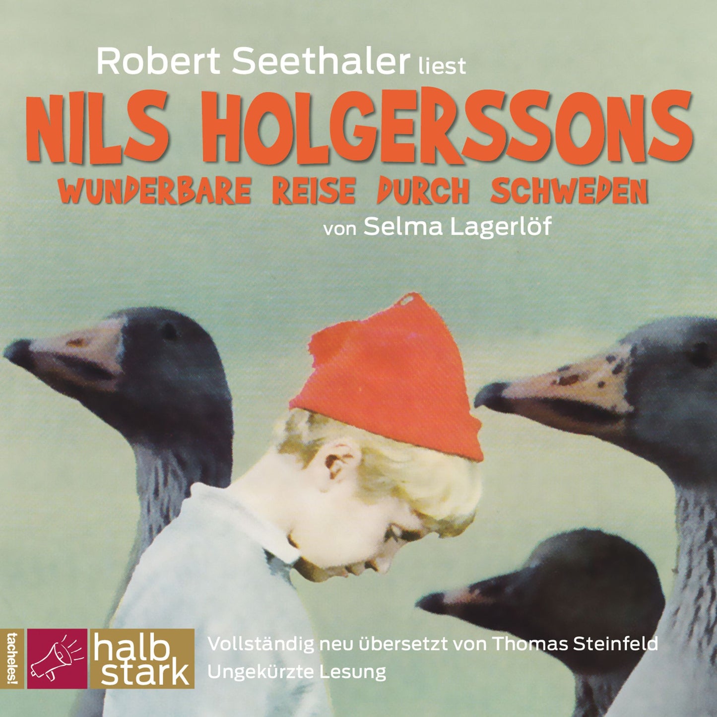 Nils Holgerssons wunderbare Reise durch Schweden (UngekÃ¼rzt)