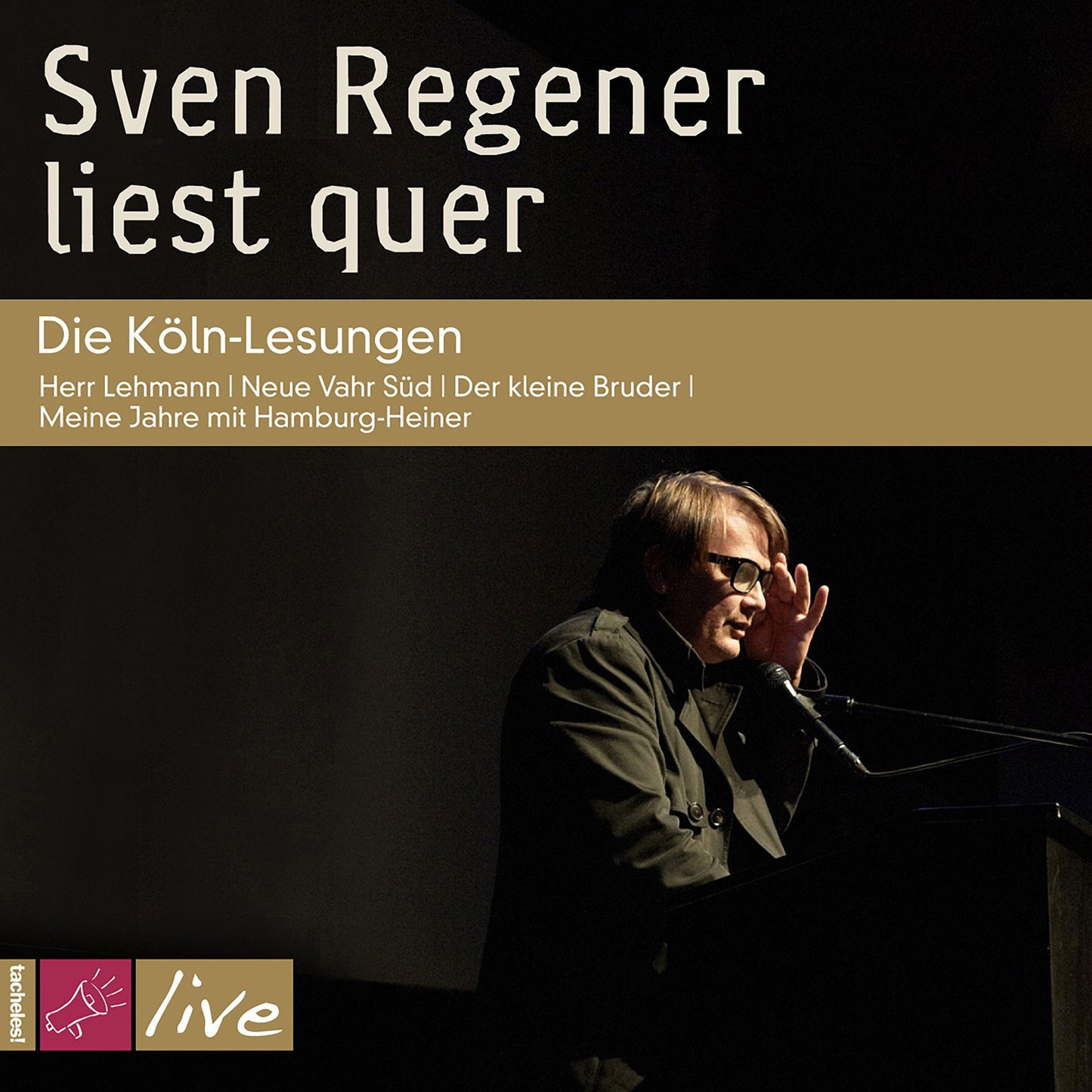 Sven Regener liest quer: Die KÃ¶ln-Lesungen