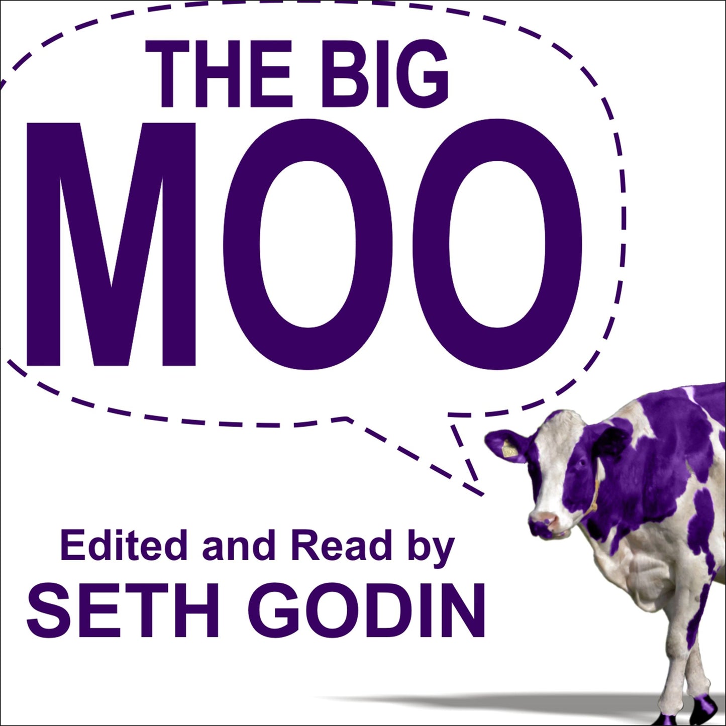 The Big Moo: Stop Trying to Be Perfect and Start Being Remarkable