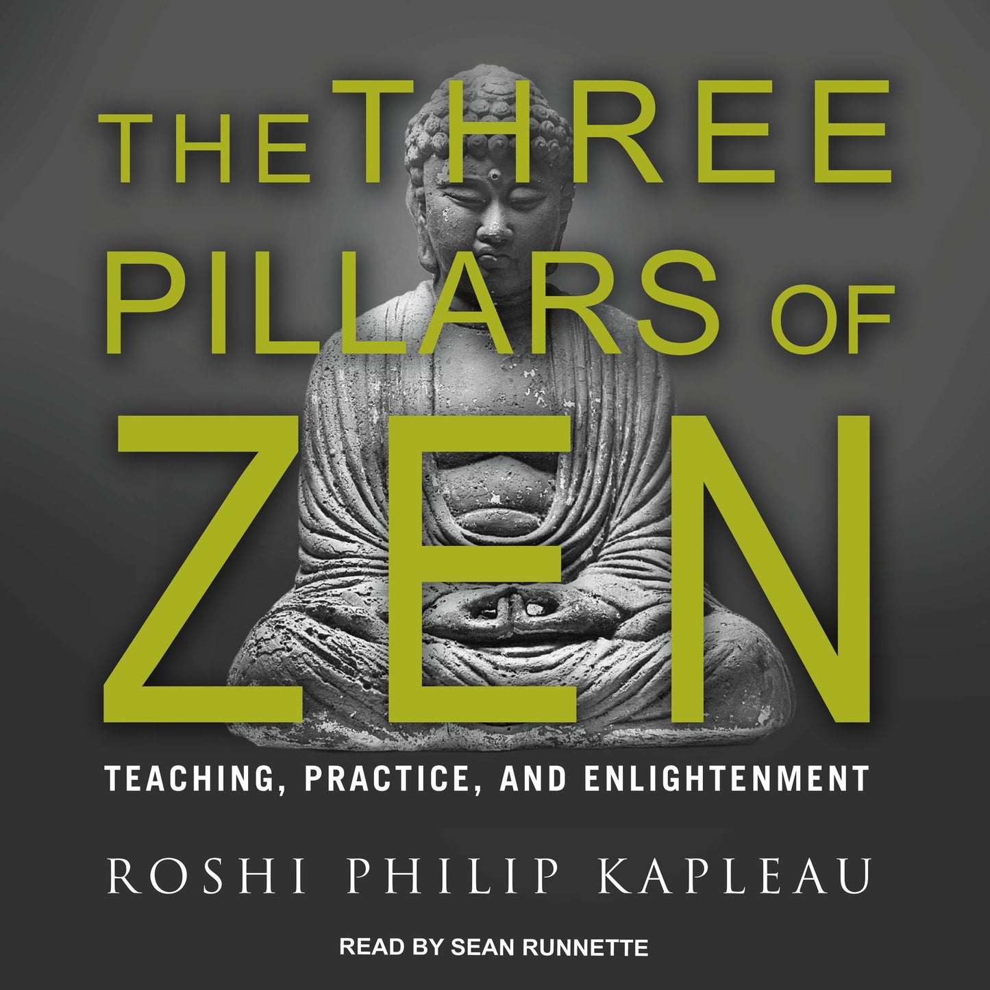 The Three Pillars of Zen: Teaching, Practice, and Enlightenment