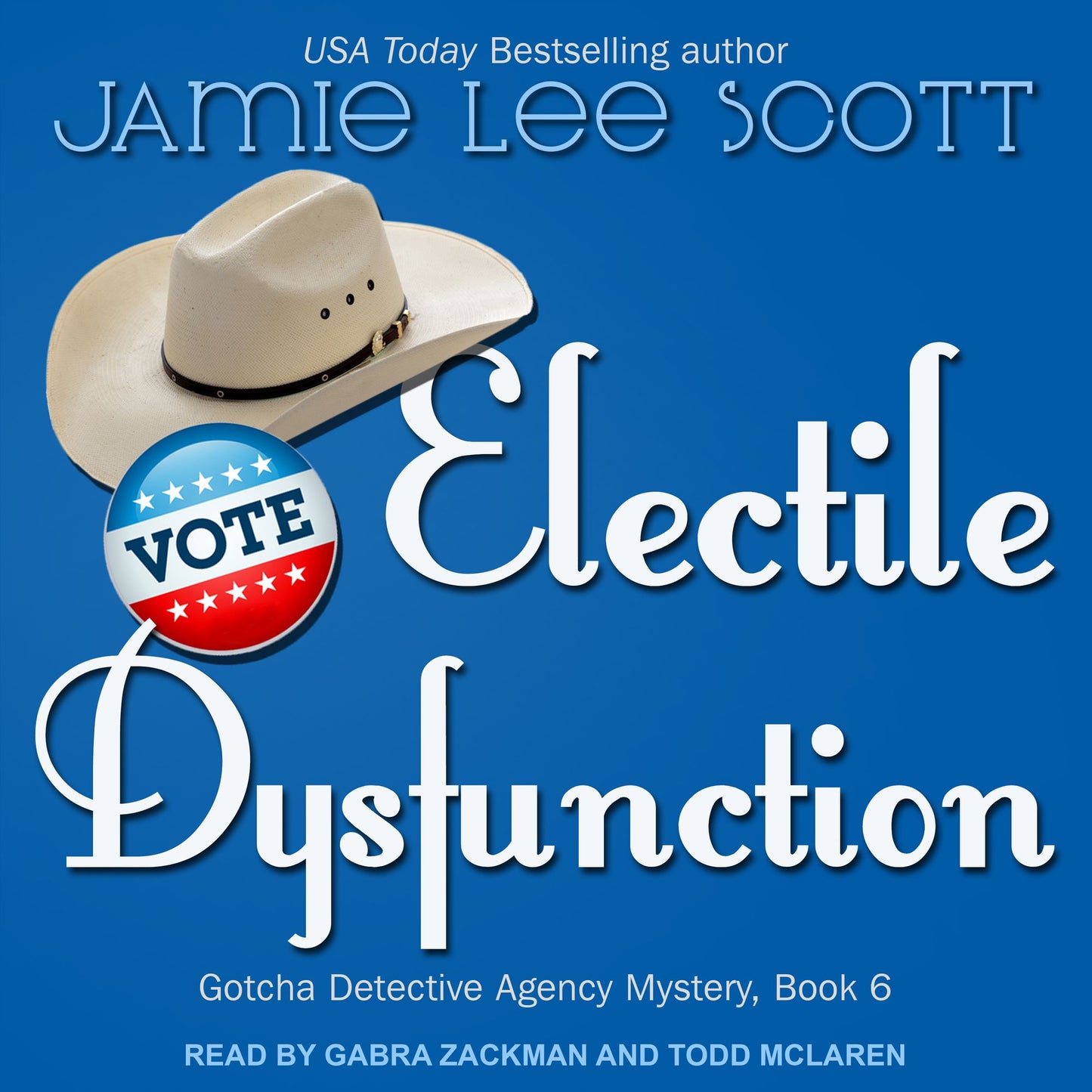 Electile Dysfunction: Gotcha Detective Agency Mystery, Book 6