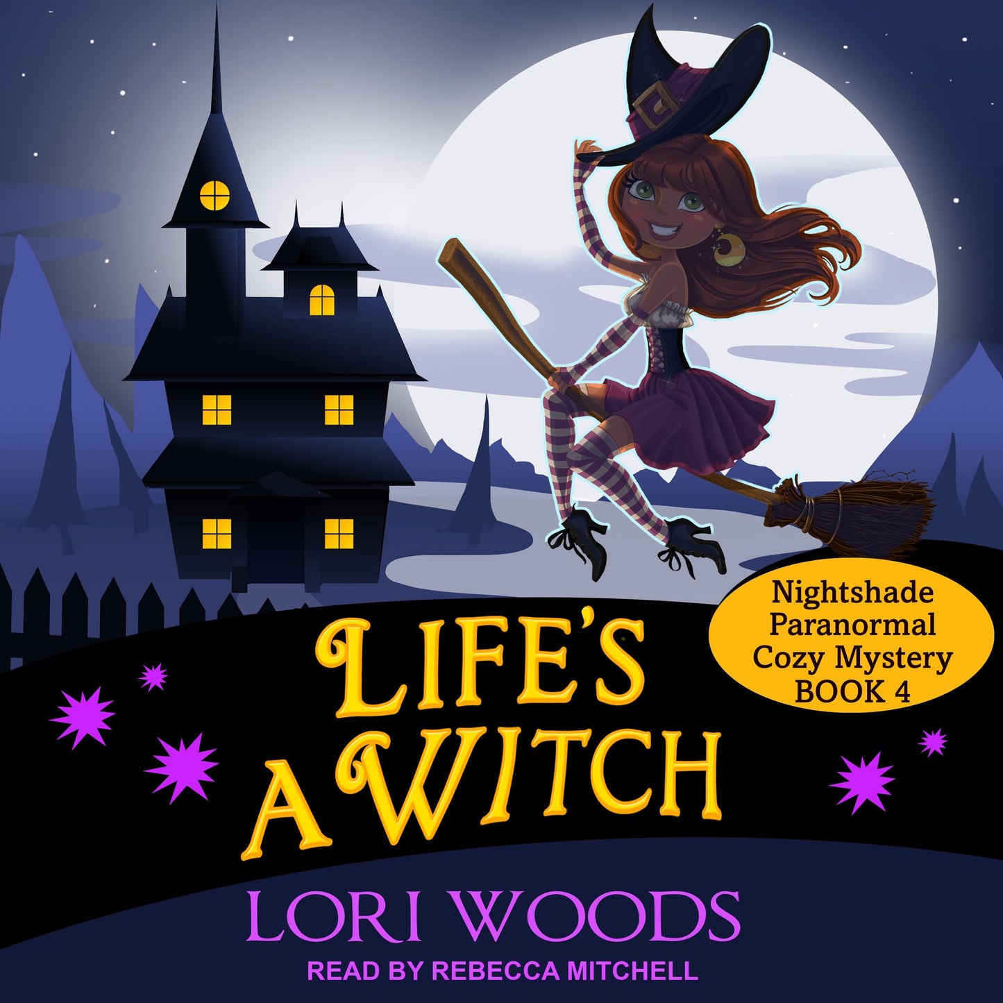Life's A Witch: Nightshade Paranormal Cozy Mysteries, Book 4