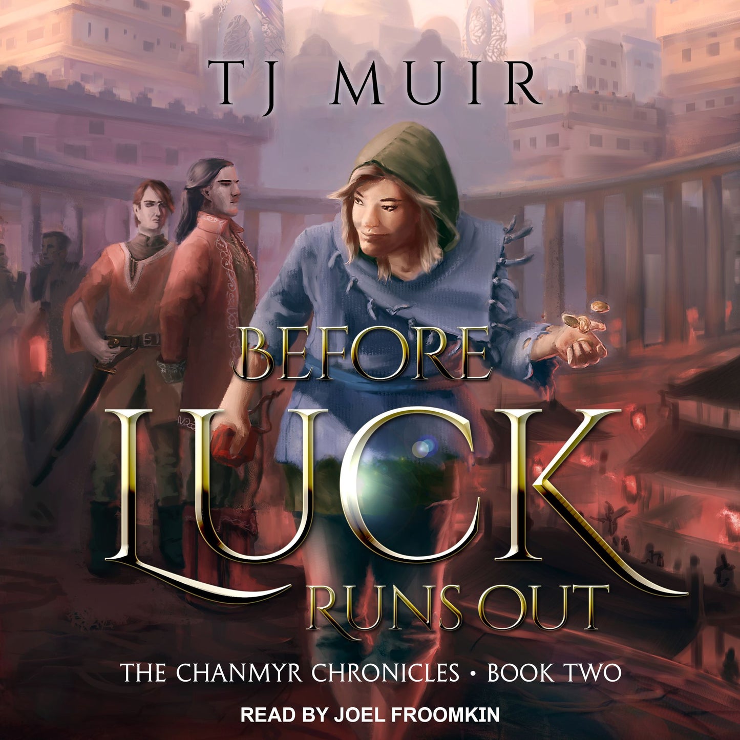 Before Luck Runs Out: The Chanmyr Chronicles, Book 2