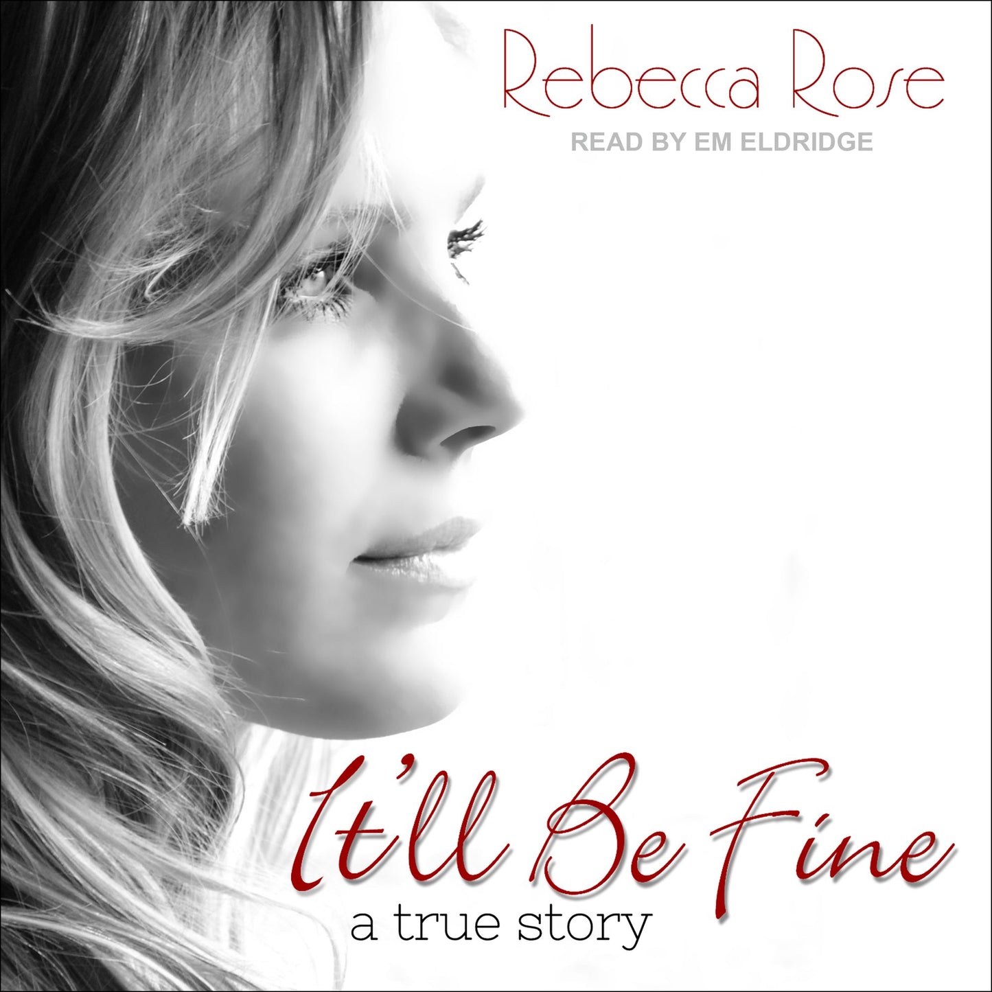 It'll Be Fine: A True Story