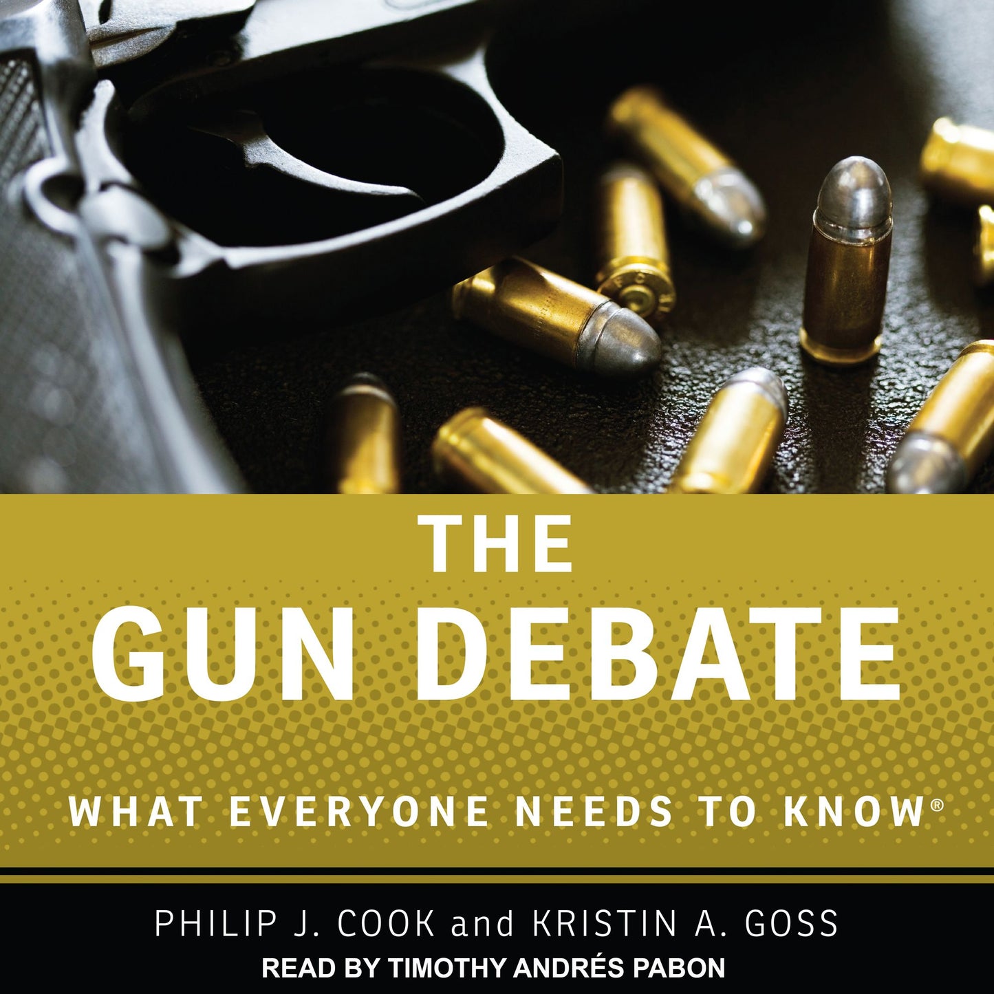 The Gun Debate: What Everyone Needs to Know®