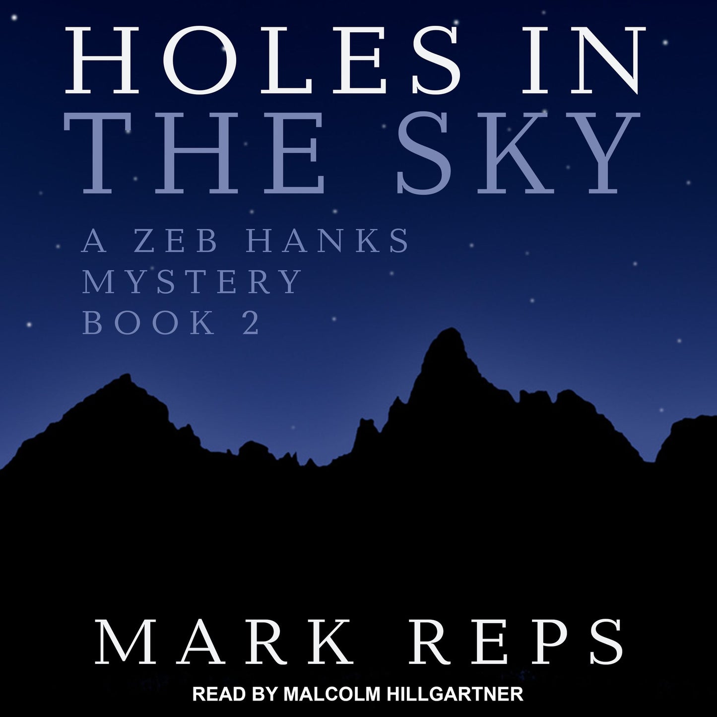 Holes In The Sky: A Zeb Hanks Mystery, Book 2