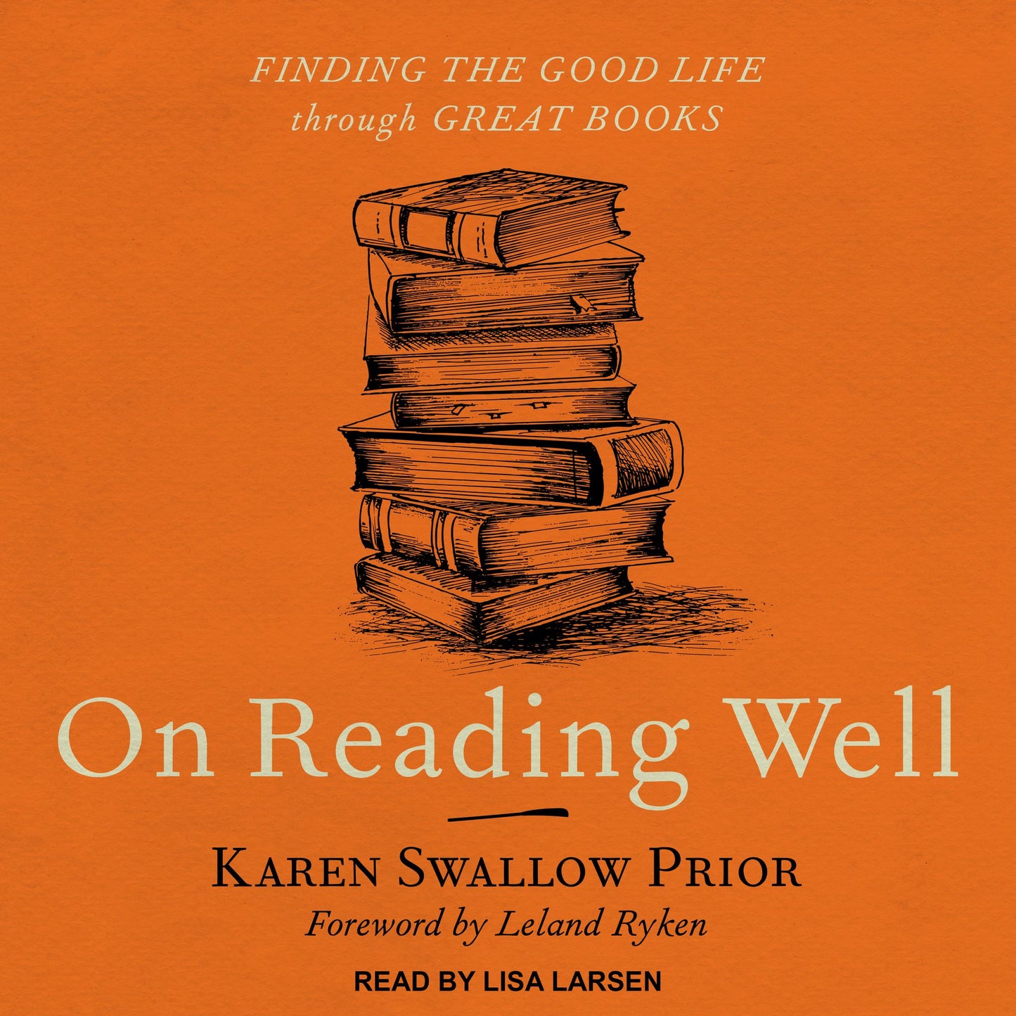 On Reading Well: Finding the Good Life through Great Books
