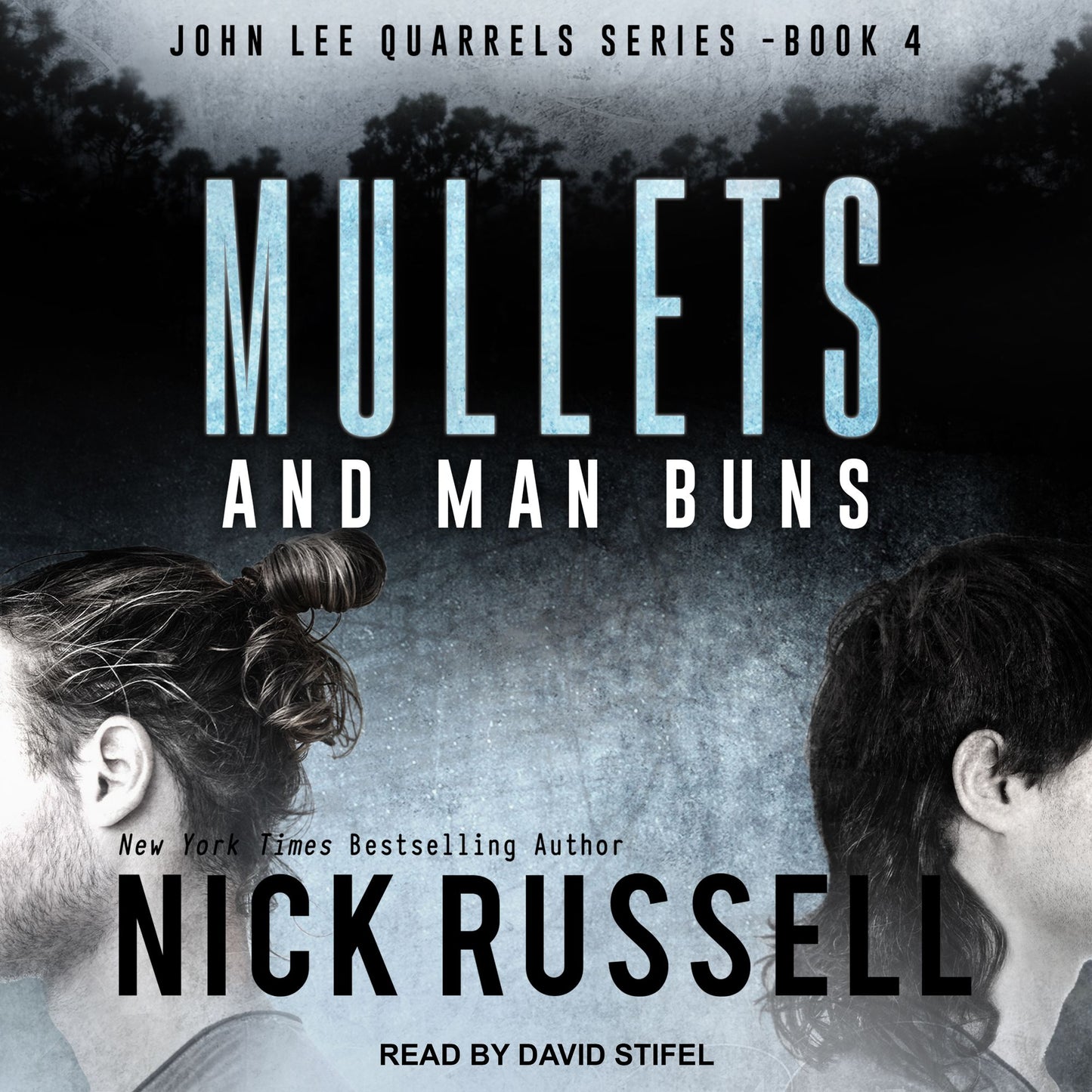 Mullets and Man Buns: John Lee Quarrels, Book 4