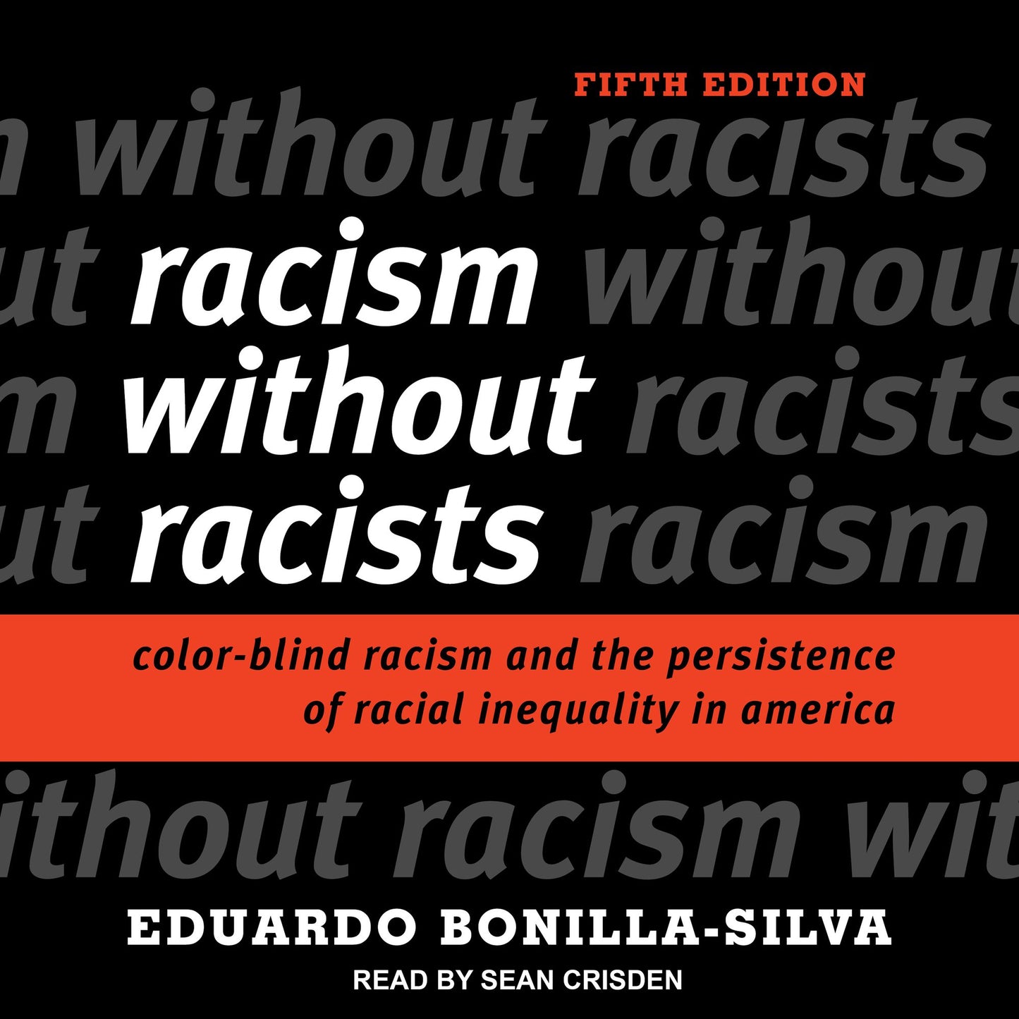 Racism without Racists: Color-Blind Racism and the Persistence of Racial Inequality in America