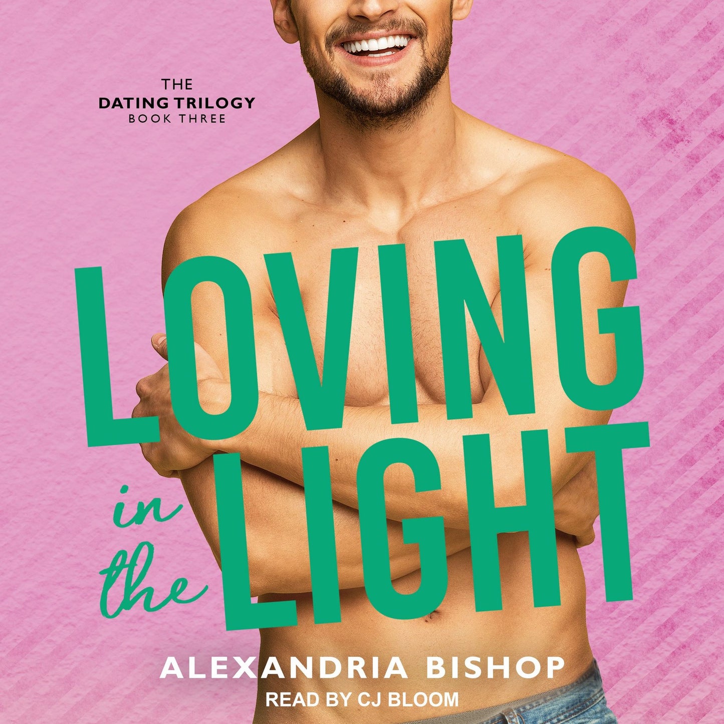 Loving in the Light: The Dating Trilogy Book Three