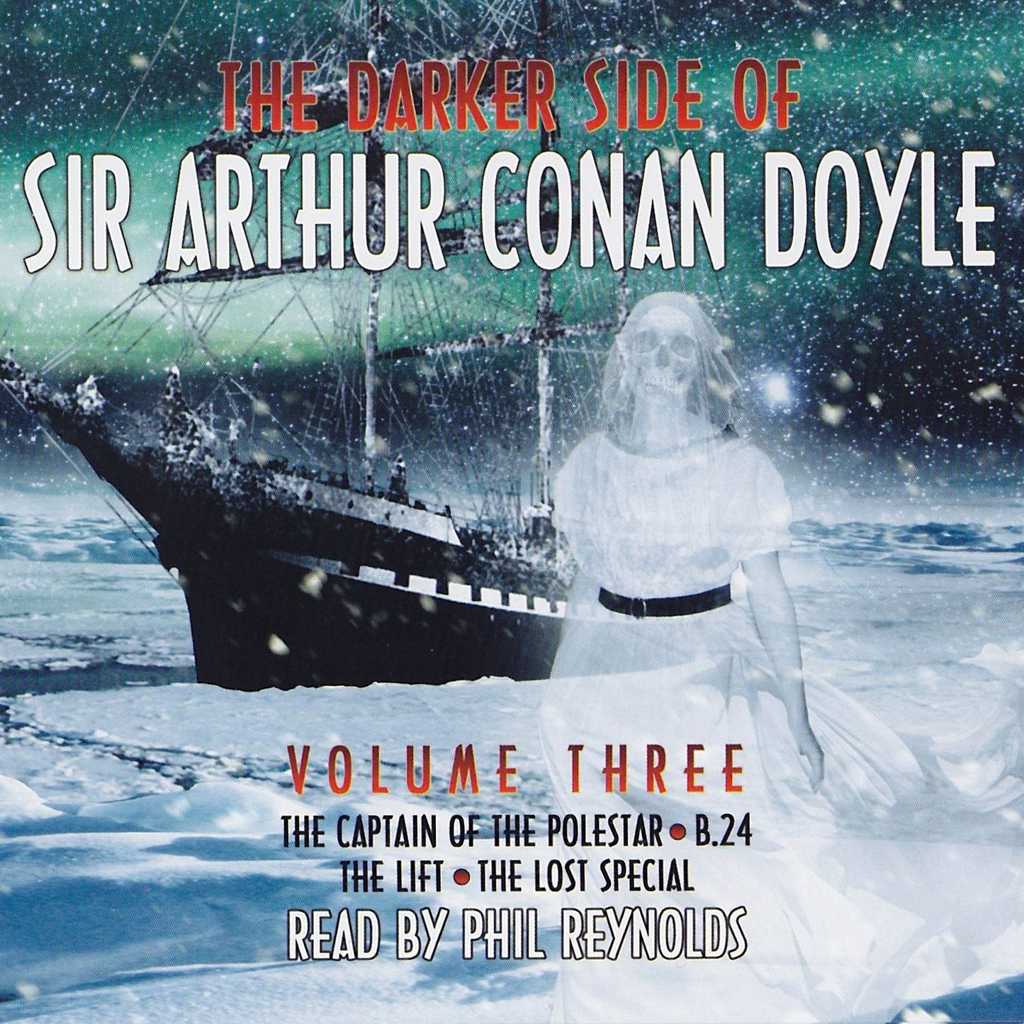 The Darker Side of Sir Arthur Conan Doyle: Volume 3: The Captain of the Polestar; B.24; The Lift; The Lost Special