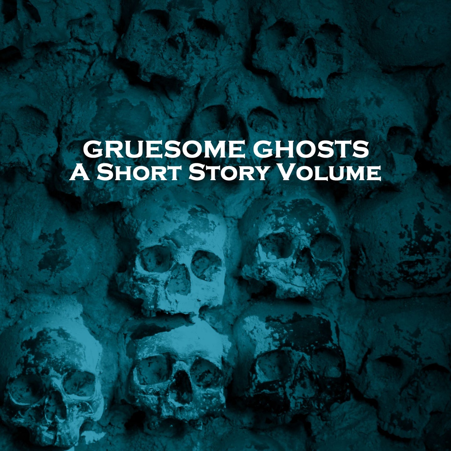 Gruesome Ghosts - A Short Story Volume