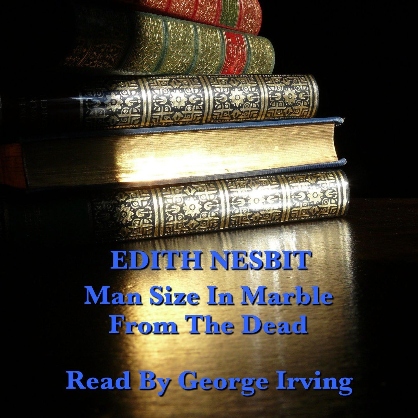 Edith Nesbit: Man Size in Marble & From the Dead