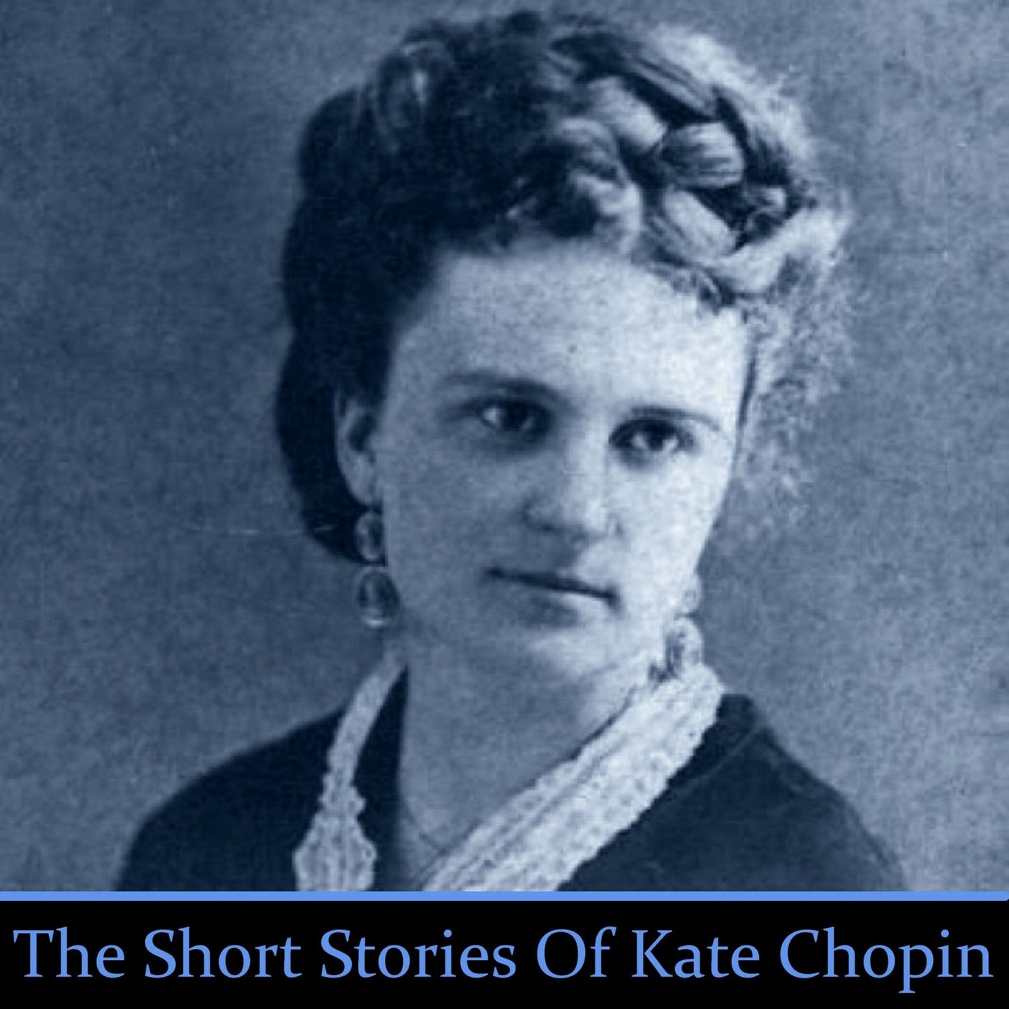 Kate Chopin: The Short Stories: The Kiss; A Pair of Silk Stockings; The Story of an Hour; A Respectable Woman; The Storm; The Lillies; Ma'ame Pelagie