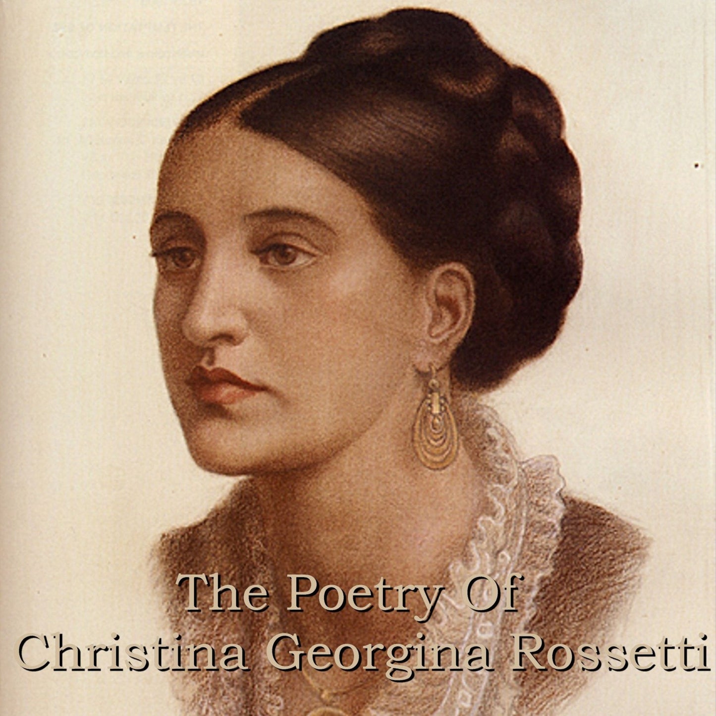 The Poetry of Christina Georgina Rossetti (Abridged)