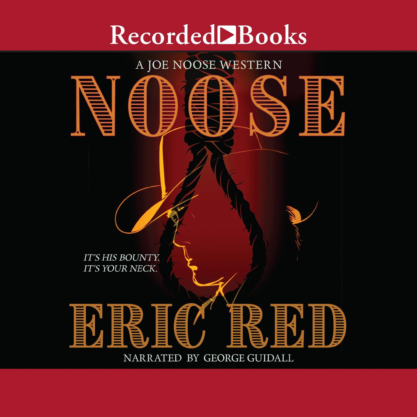 Noose: A Joe Noose Western, It's His Bounty. It's Your Neck.