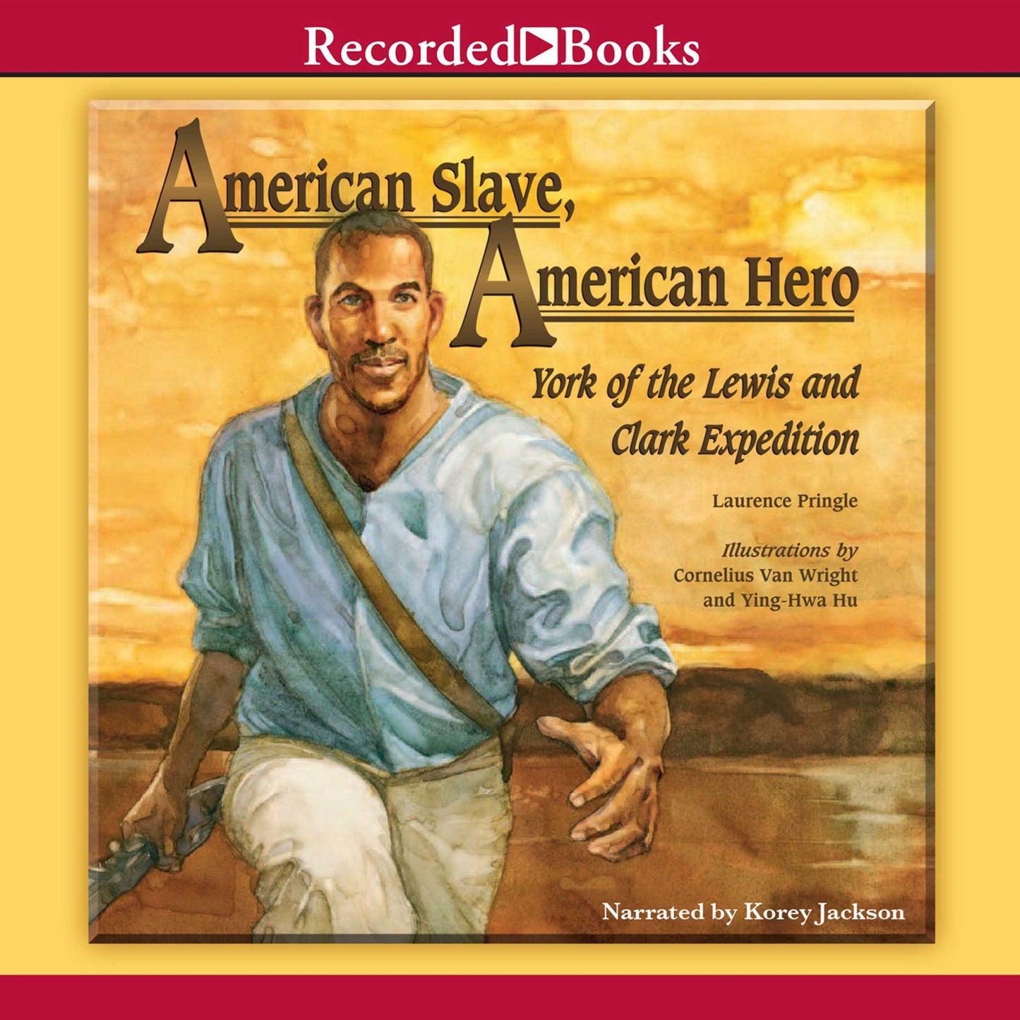 American Slave, American Hero: York of the Lewis and Clark Expedition