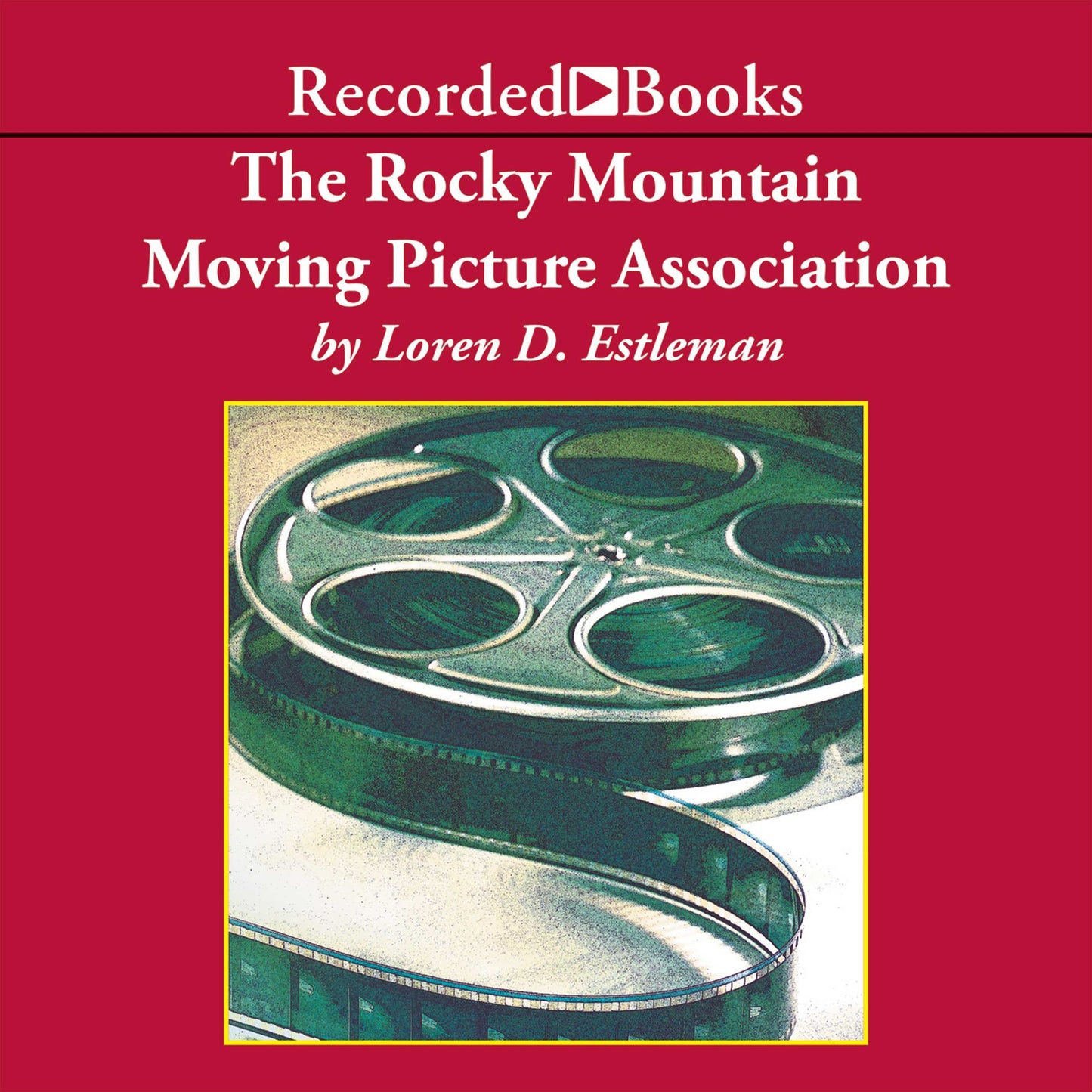 The Rocky Mountain Moving Picture Association: A Novel